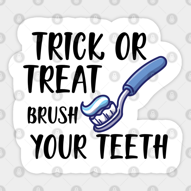 Dental Hygienist Trick or treat brush your teeth Funny Dental Gift